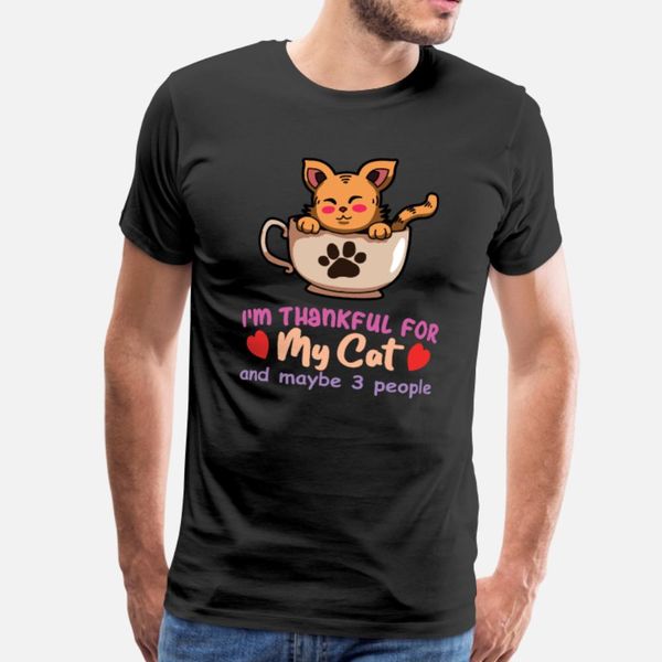i m thankful for my cat maybe 3 people funny t shirt men designer cotton s-3xl pattern cute authentic summer natural shirt
i m thankful for my cat maybe 3 people funny t shirt men designer cotton s-3xl pattern cute authentic summer natural shirt