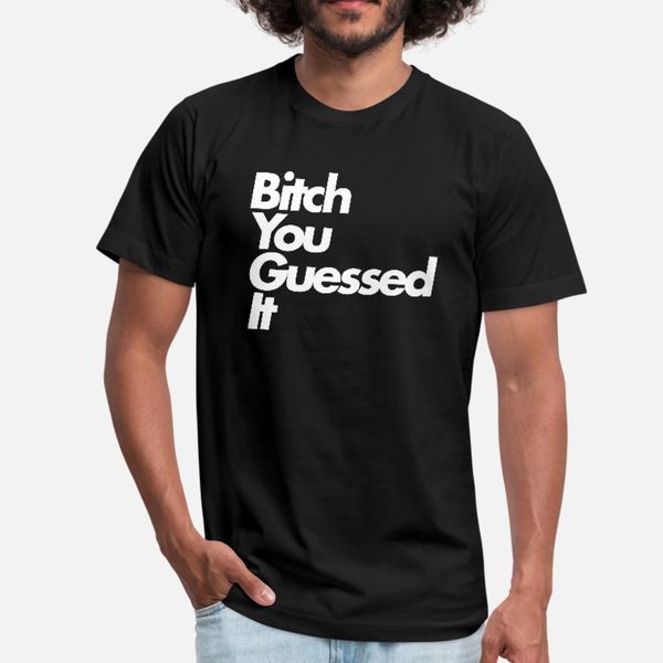 bitch you guessed it t shirt men sunlight 100% cotton s-xxxl fit sunlight casual spring autumn natural
bitch you guessed it t shirt men sunlight 100% cotton s-xxxl fit sunlight casual spring autumn natural