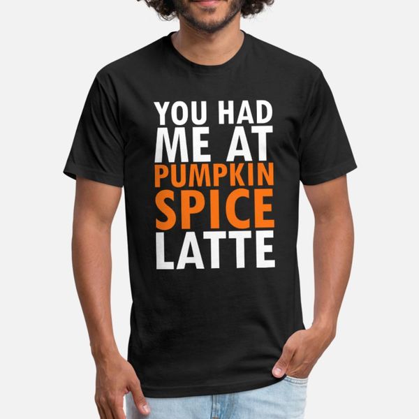 original you had me at pumpkin spice latte white t shirt men designs short sleeve round neck original cute humor summer style normal shirt
original you had me at pumpkin spice latte white t shirt men designs short sleeve round neck original cute humor summer style normal shirt