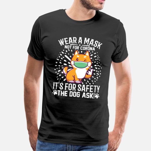 wear a mask not for corona it s for safety dog t t shirt men customized tee shirt o-neck family loose building summer family shirt
wear a mask not for corona it s for safety dog t t shirt men customized tee shirt o-neck family loose building summer family shirt