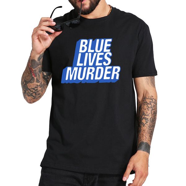 blue lives murder t shirt 100% cotton soft tee short sleeve tee homme