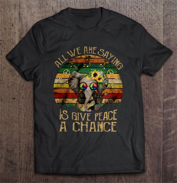 men funny t shirt fashion tshirt all we are saying is give peace a chance elephant hippy vintage women t-shirt
men funny t shirt fashion tshirt all we are saying is give peace a chance elephant hippy vintage women t-shirt