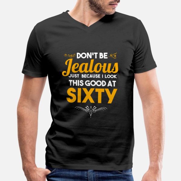 60 th birthday celebration gift don't be jealous t shirt men customized 100% cotton round neck solid color crazy basic summer style out
60 th birthday celebration gift don't be jealous t shirt men customized 100% cotton round neck solid color crazy basic summer style out