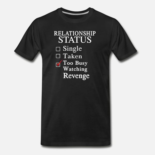 too busy watching revenge relationship status t shirt men print tee shirt s-xxxl unique loose new fashion spring normal shirt
too busy watching revenge relationship status t shirt men print tee shirt s-xxxl unique loose new fashion spring normal shirt