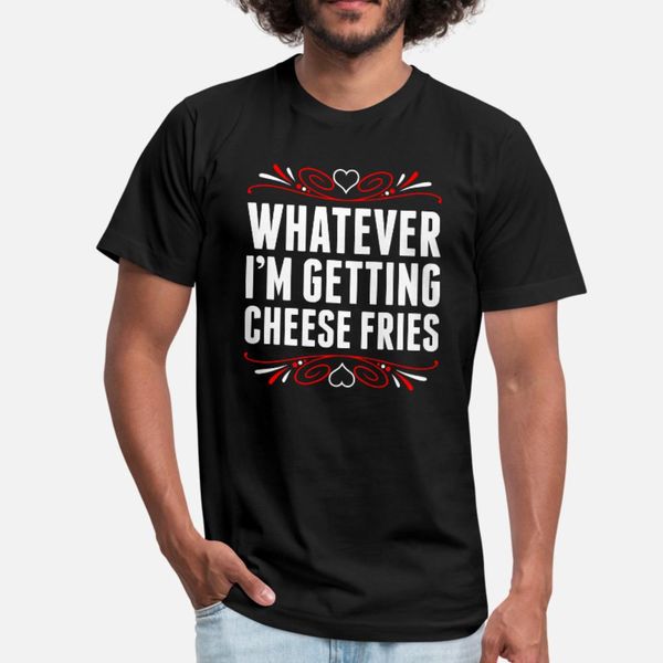 whatever im getting cheese fries t shirt men personalized 100% cotton s-xxxl outfit cute new style spring autumn vintage shirt
whatever im getting cheese fries t shirt men personalized 100% cotton s-xxxl outfit cute new style spring autumn vintage shirt