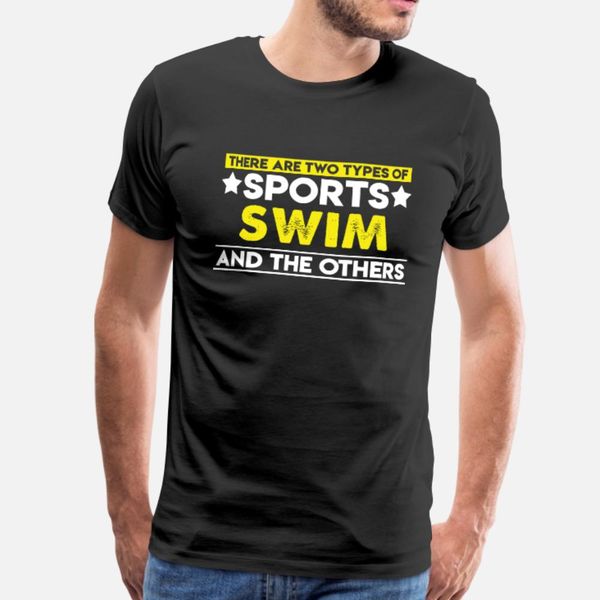 there are two types of sports swimming and the t shirt men printed short sleeve crew neck novelty loose funny casual summer leisure shirt
there are two types of sports swimming and the t shirt men printed short sleeve crew neck novelty loose funny casual summer leisure shirt