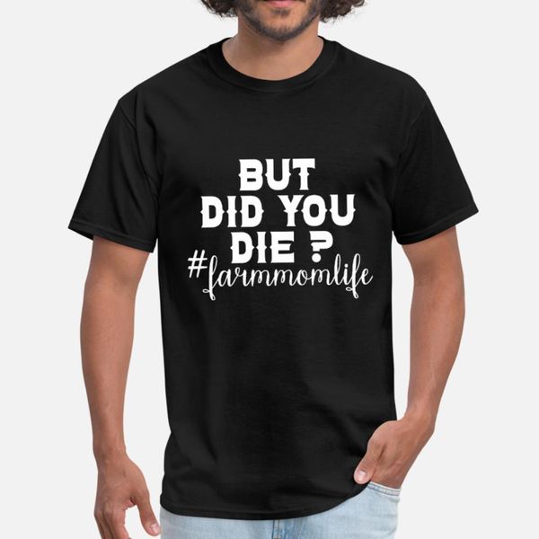 but did you die meme t shirt men printed 100% cotton s-3xl sunlight comical summer standard shirt
but did you die meme t shirt men printed 100% cotton s-3xl sunlight comical summer standard shirt