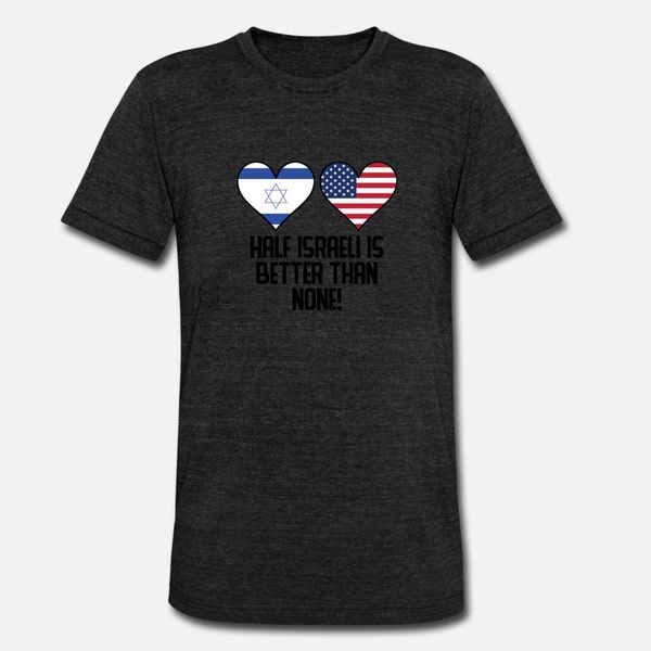 half israeli is better than t shirt men designs short sleeve o neck vintage anti-wrinkle casual summer pictures shirt
half israeli is better than t shirt men designs short sleeve o neck vintage anti-wrinkle casual summer pictures shirt