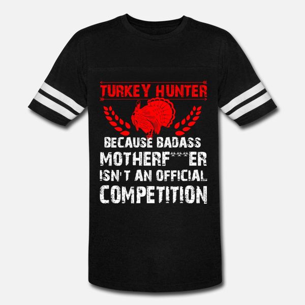 turkey hunter badass isn't an official competiti t shirt men design short sleeve crew neck clothing interesting humor spring autumn
turkey hunter badass isn't an official competiti t shirt men design short sleeve crew neck clothing interesting humor spring autumn