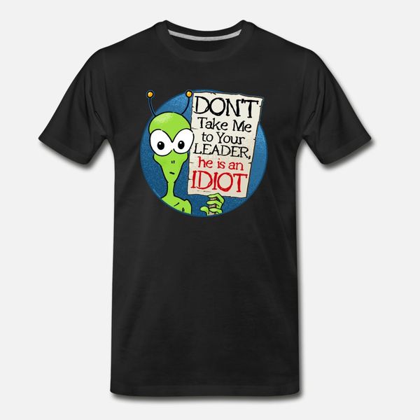 don t take me to your leader t shirt men character tee shirt crew neck clothing fit funny casual summer style slim shirt
don t take me to your leader t shirt men character tee shirt crew neck clothing fit funny casual summer style slim shirt