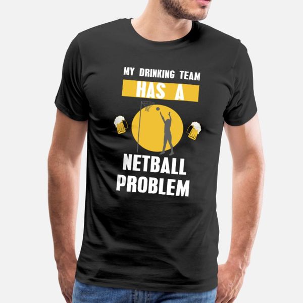 drinking team has a netball problem sports funny t shirt men printing tee shirt s-xxxl male famous casual spring autumn outfit shirt
drinking team has a netball problem sports funny t shirt men printing tee shirt s-xxxl male famous casual spring autumn outfit shirt