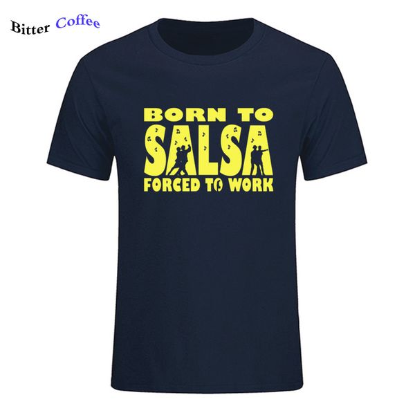 2019 new t shirt men's born to salsa forced to work t-shirt dance dancing funny birthday gift printing t-shirt
2019 new t shirt men's born to salsa forced to work t-shirt dance dancing funny birthday gift printing t-shirt