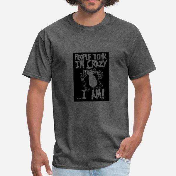people think i'm crazy t shirt men create 100% cotton size s-3xl male loose authentic summer style original shirt
people think i'm crazy t shirt men create 100% cotton size s-3xl male loose authentic summer style original shirt
