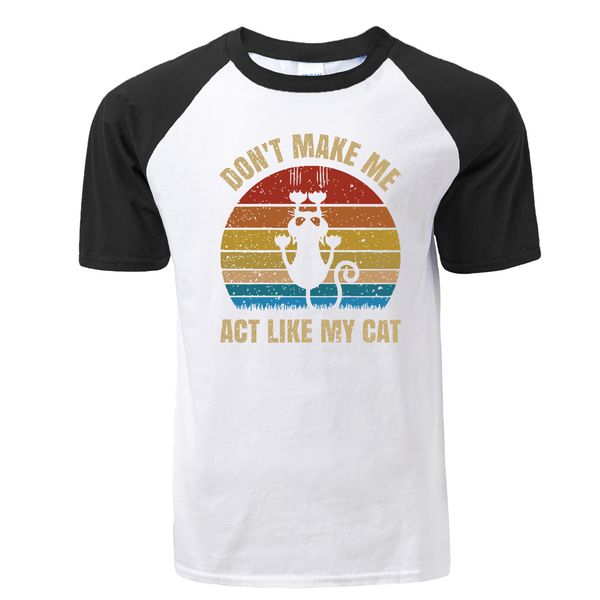 vintage cats don't make me act like my cat men's cotton raglan t-shirt funny 2019 summer mens fashion cotton clothing o neck tee
vintage cats don't make me act like my cat men's cotton raglan t-shirt funny 2019 summer mens fashion cotton clothing o neck tee