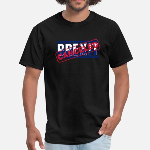 brexit canceled t shirt men custom 100% cotton o-neck basic solid fitness humor spring natural shirt
brexit canceled t shirt men custom 100% cotton o-neck basic solid fitness humor spring natural shirt