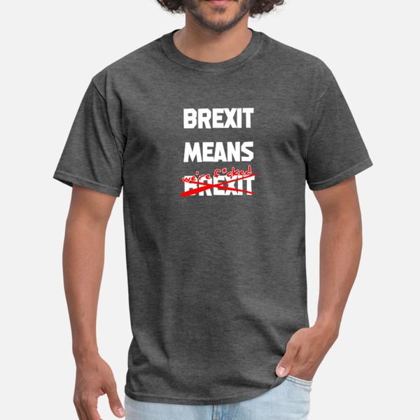 brexit means we re f cked brexit means brexit t shirt men personalized cotton crew neck letters interesting casual summer style shirt
brexit means we re f cked brexit means brexit t shirt men personalized cotton crew neck letters interesting casual summer style shirt