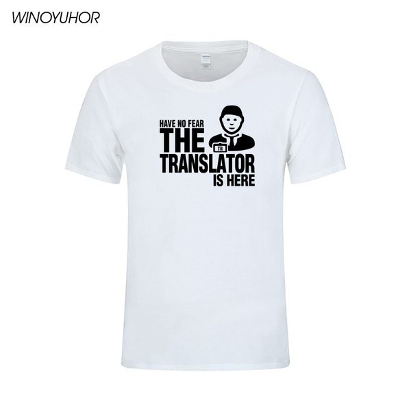 have no fear the translator is here print t shirts men 2020 summer new fashion short sleeve t-shirts cotton o-neck homme
have no fear the translator is here print t shirts men 2020 summer new fashion short sleeve t-shirts cotton o-neck homme