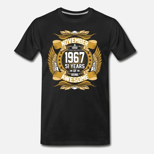 november 1967 51 years of being awesome t shirt men character tee shirt o-neck cool fitness funny casual summer formal shirt
november 1967 51 years of being awesome t shirt men character tee shirt o-neck cool fitness funny casual summer formal shirt