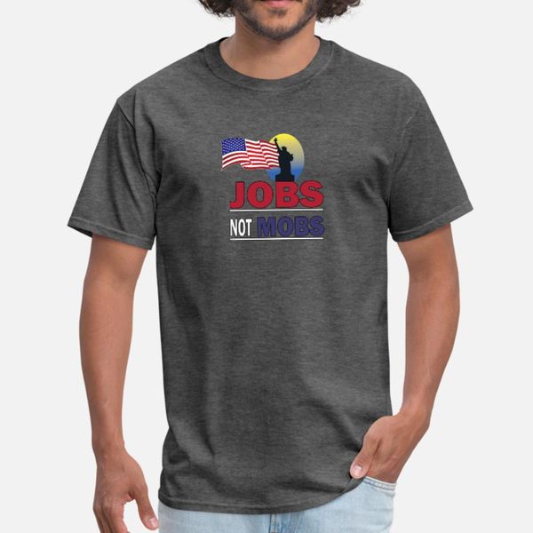 jobs not mobs t shirt men printing 100% cotton round collar cool crazy funny summer style letters shirt
jobs not mobs t shirt men printing 100% cotton round collar cool crazy funny summer style letters shirt