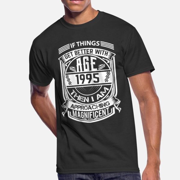 if things better 1995 age approach magnificent t shirt men custom tee shirt s-xxxl vintage sunlight breathable spring autumn natural shirt
if things better 1995 age approach magnificent t shirt men custom tee shirt s-xxxl vintage sunlight breathable spring autumn natural shirt