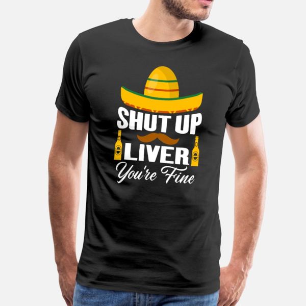 cinco de mayo drinking shut up liver you're fine t shirt men print short sleeve s-xxxl family anti-wrinkle humor summer unique shirt
cinco de mayo drinking shut up liver you're fine t shirt men print short sleeve s-xxxl family anti-wrinkle humor summer unique shirt