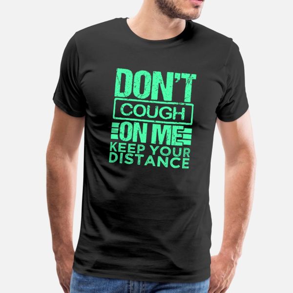 don't cough on me wear a mask gift keep your t shirt men designs cotton round collar costume crazy funny casual spring autumn leisure, White;black
don't cough on me wear a mask gift keep your t shirt men designs cotton round collar costume crazy funny casual spring autumn leisure, White;black