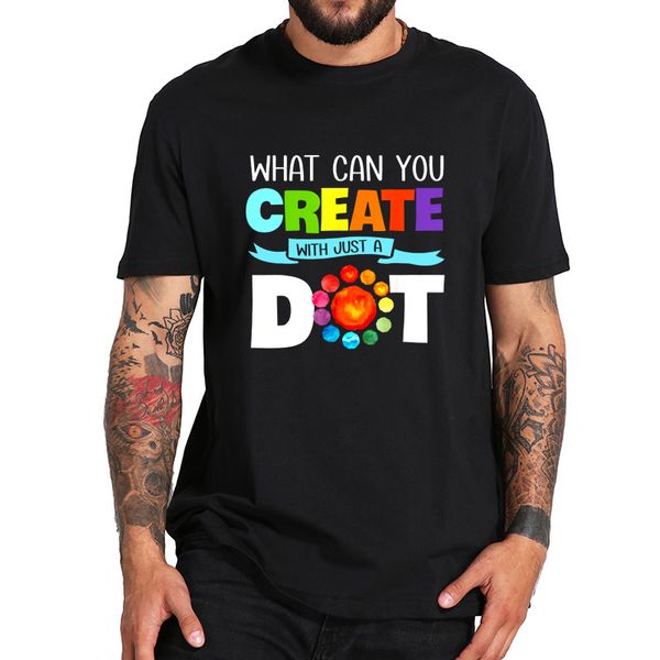 international the dot day t shirt - what can you create with just a dot tshirt 100% cotton o-neck breathable tee eu size
international the dot day t shirt - what can you create with just a dot tshirt 100% cotton o-neck breathable tee eu size