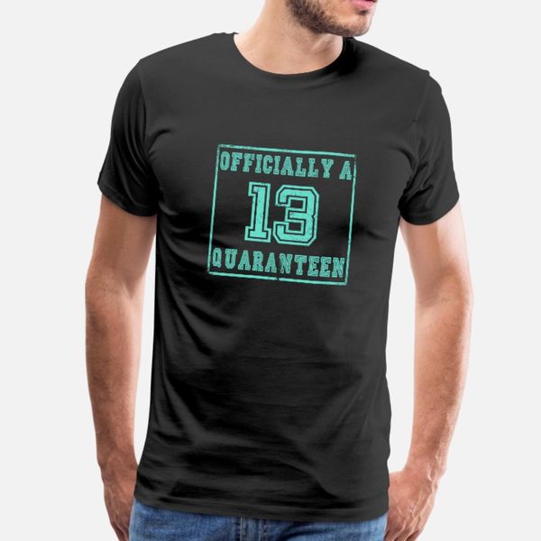 13th birthday officially a quaranteen teenager t shirt men printed tee shirt size s-3xl outfit anti-wrinkle comfortable summer normal shirt
13th birthday officially a quaranteen teenager t shirt men printed tee shirt size s-3xl outfit anti-wrinkle comfortable summer normal shirt
