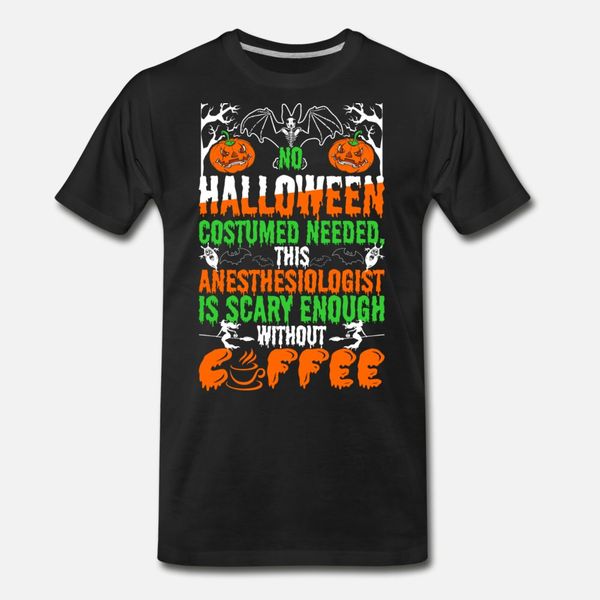 no halloween costume needed anesthesiologist is sc t shirt men designs cotton size s-3xl kawaii cute funny summer style original shirt