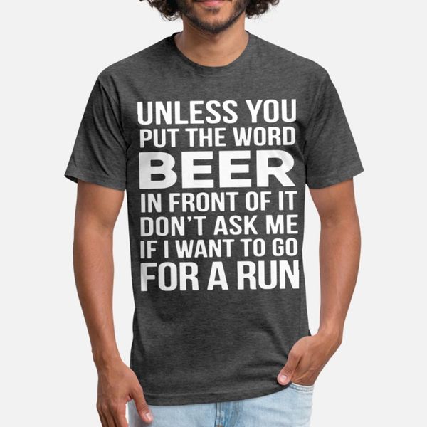 unless you put the word beer in front of it don t t shirt men print short sleeve crew neck original interesting funny summer style unique
unless you put the word beer in front of it don t t shirt men print short sleeve crew neck original interesting funny summer style unique