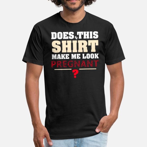 does this shirt make me look pregnant t shirt men customized cotton size s-3xl cool gift humor summer vintage shirt
does this shirt make me look pregnant t shirt men customized cotton size s-3xl cool gift humor summer vintage shirt