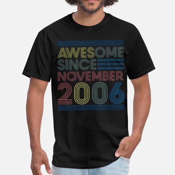 awesome since november 2006 bday gifts 13th birthd t shirt men customize short sleeve euro size s-3xl gents summer style unique shirt
awesome since november 2006 bday gifts 13th birthd t shirt men customize short sleeve euro size s-3xl gents summer style unique shirt