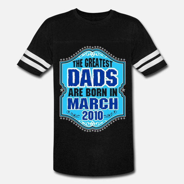 the greatest dads are born in march 2010 t shirt men designer 100% cotton s-3xl novelty graphic new style summer style novelty shirt
the greatest dads are born in march 2010 t shirt men designer 100% cotton s-3xl novelty graphic new style summer style novelty shirt