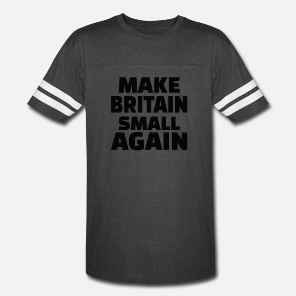 make britain small again t shirt men create tee shirt o neck gift fashion summer style vintage shirt
make britain small again t shirt men create tee shirt o neck gift fashion summer style vintage shirt