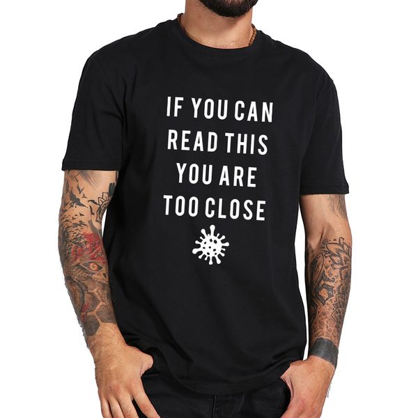 if you can read this you are too close t shirt letter print tee summer crew neck personality shirts
if you can read this you are too close t shirt letter print tee summer crew neck personality shirts