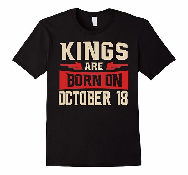 2019 new fashion summer fashion tee men kings are born on october 18 birthday t shirt casual homme t-shirt
2019 new fashion summer fashion tee men kings are born on october 18 birthday t shirt casual homme t-shirt