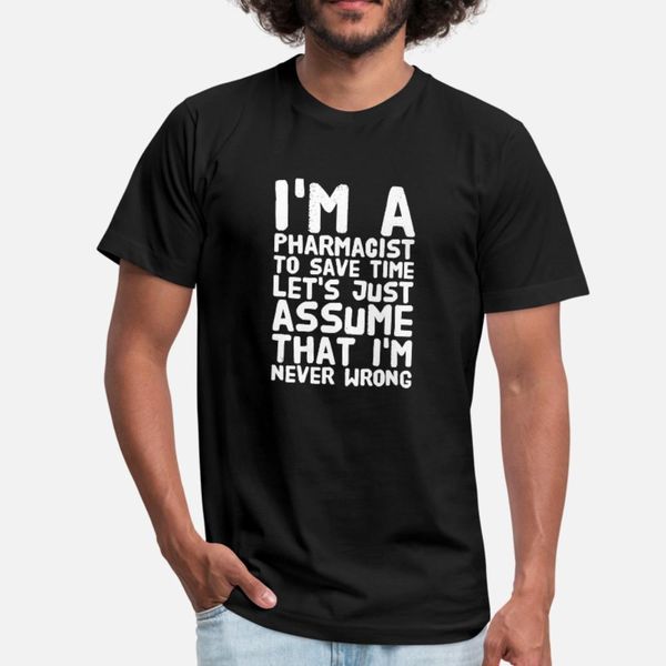 i m a pharmacist to save time let s just assume th t shirt men knitted short sleeve size s-3xl homme interesting comical summer shirt
i m a pharmacist to save time let s just assume th t shirt men knitted short sleeve size s-3xl homme interesting comical summer shirt