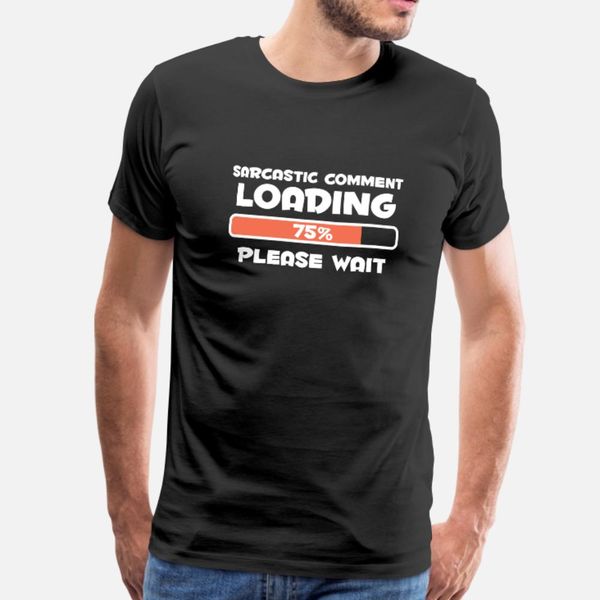 sarcastic comment loading t shirt men designing 100% cotton o-neck clothing cute fashion spring outfit shirt
sarcastic comment loading t shirt men designing 100% cotton o-neck clothing cute fashion spring outfit shirt
