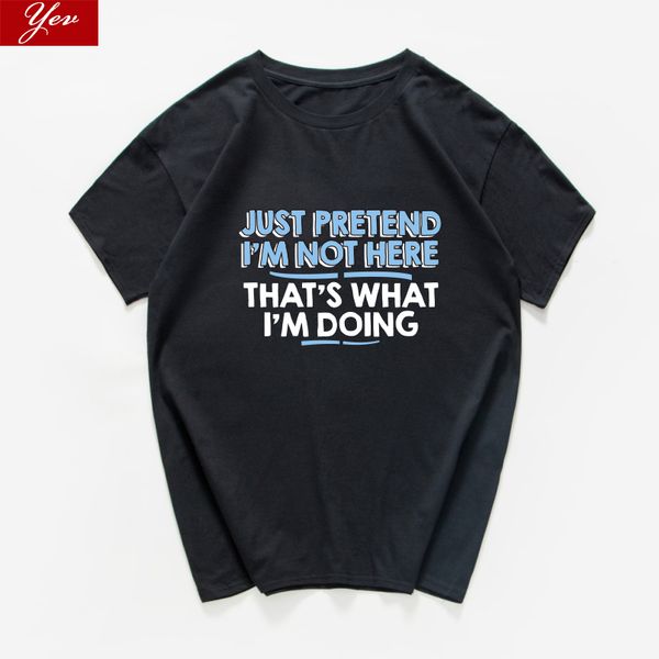 just pretend i'm not here funny t-shirt men letter cotton tshirt loose streetwear man aesthetic men clothing dropshipping
just pretend i'm not here funny t-shirt men letter cotton tshirt loose streetwear man aesthetic men clothing dropshipping