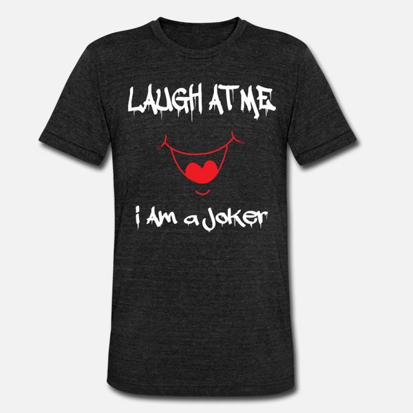 laugh at me i am a joker t shirt men customized tee shirt round neck formal fit funny casual summer kawaii shirt
laugh at me i am a joker t shirt men customized tee shirt round neck formal fit funny casual summer kawaii shirt