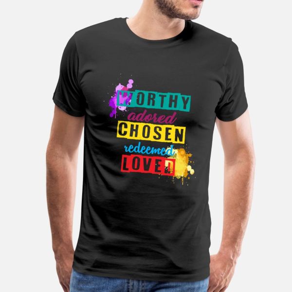 worthy adored chosen redeemed loved english lover t shirt men designer tee shirt o-neck normal crazy humor spring autumn letter shirt
worthy adored chosen redeemed loved english lover t shirt men designer tee shirt o-neck normal crazy humor spring autumn letter shirt