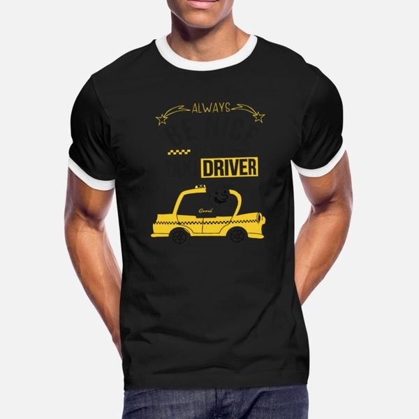 always be nice to the taxi driver t shirt men designs cotton o-neck normal anti-wrinkle new style spring autumn cool shirt
always be nice to the taxi driver t shirt men designs cotton o-neck normal anti-wrinkle new style spring autumn cool shirt