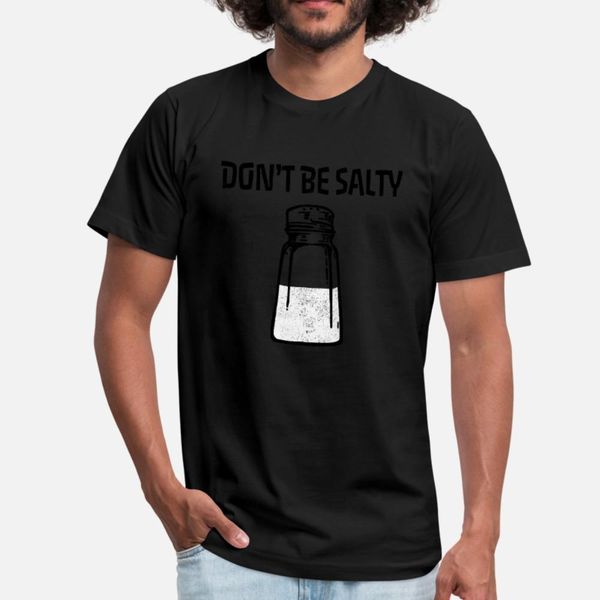 don't be salty funny gift idea t shirt men personalized short sleeve s-xxxl standard fit basic summer original shirt
don't be salty funny gift idea t shirt men personalized short sleeve s-xxxl standard fit basic summer original shirt