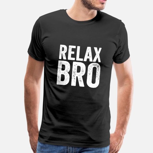 relax bro urban street wear pop culture gift t shirt men designer 100% cotton crew neck homme fit funny casual spring family shirt
relax bro urban street wear pop culture gift t shirt men designer 100% cotton crew neck homme fit funny casual spring family shirt