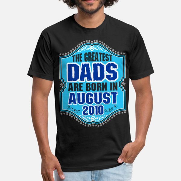 the greatest dads are born in august 2010 t shirt men character cotton s-xxxl letters cute funny casual spring leisure shirt
the greatest dads are born in august 2010 t shirt men character cotton s-xxxl letters cute funny casual spring leisure shirt