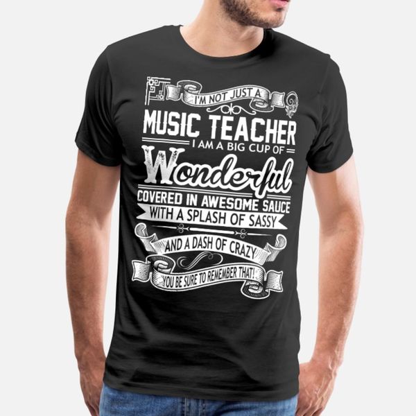 music teacher big cup wonderful sauce sassy crazy t shirt men designing tee shirt o-neck natural gift basic summer style outfit shirt
music teacher big cup wonderful sauce sassy crazy t shirt men designing tee shirt o-neck natural gift basic summer style outfit shirt