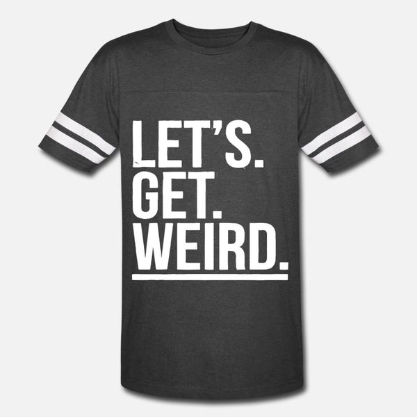 let s get weird funny tv quote workaholics wild t shirt men customize cotton round collar pattern interesting new style kawaii shirt
let s get weird funny tv quote workaholics wild t shirt men customize cotton round collar pattern interesting new style kawaii shirt