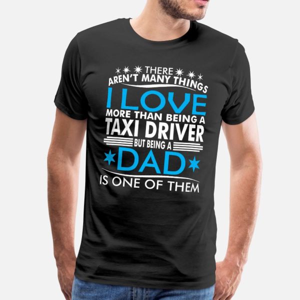 there arent many things love being taxi driver dad t shirt men printed tee shirt euro size s-3xl cool cute building summer letters shirt
there arent many things love being taxi driver dad t shirt men printed tee shirt euro size s-3xl cool cute building summer letters shirt