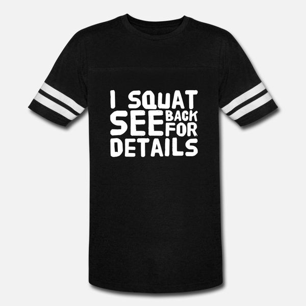 squat i squat see back for details t shirt men design cotton o neck costume fit fashion spring standard shirt
squat i squat see back for details t shirt men design cotton o neck costume fit fashion spring standard shirt