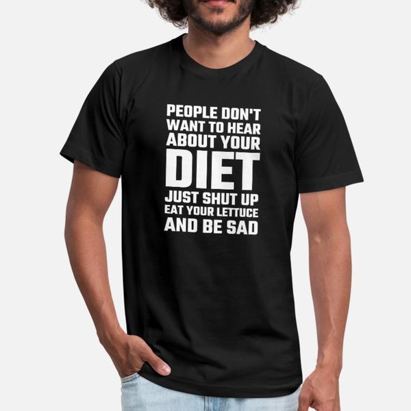 diet people don't want to hear about your diet t shirt men printed tee shirt o neck formal famous comfortable summer style original shi
diet people don't want to hear about your diet t shirt men printed tee shirt o neck formal famous comfortable summer style original shi